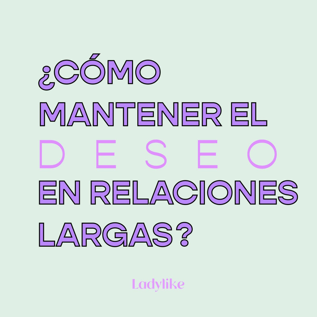 ¿Como mantener el deseo en relaciones largas?